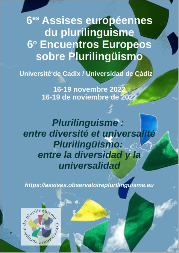 6es Assises européennes du plurilinguisme Appel à communication Université de Cadix, 9-12 novembre 2022 « Le plurilinguisme : entre diversité et universalité »